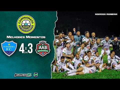 MELHORES MOMENTOS E PÊNALTIS | IVINHEMA 4 (2) x (4) 3 BATAGUASSU | SUL-MATO-GROSSENSE 2026 | VOLTA