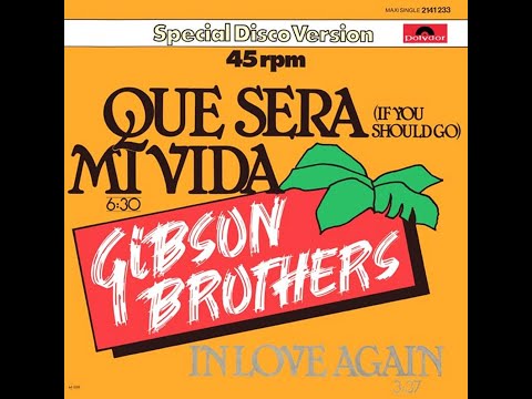 Gibson Brothers ~ Que Sera Mi Vida 1979 Disco Purrfection Version