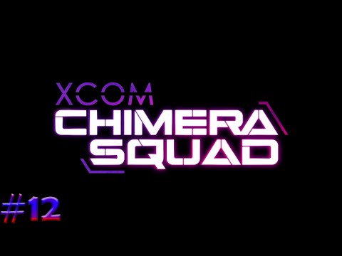 XCOM: CHIMERA SQUAD Walkthrough Gameplay Part 12 (No Commentary)
