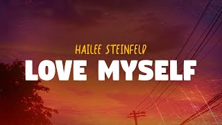 Hailee Steinfeld - Love Myself (Lyrics)