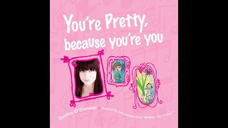You're Pretty, because you're you -DONNA O (illustrated)