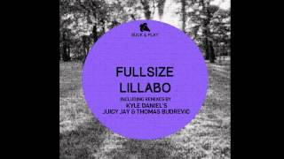 Fullsize - Lillabo (Juicy Jay & Thomas Budrevic Remix)