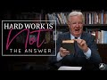Hard Work is Not the Answer | Bob Proctor
