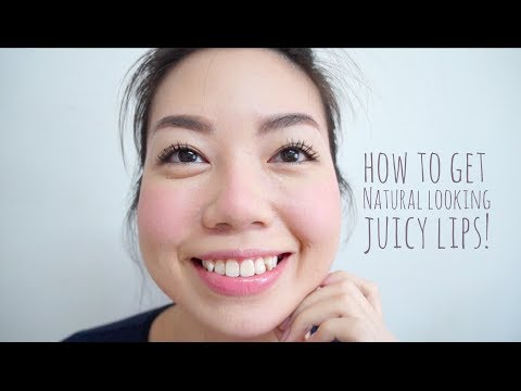 How to get natural looking JUICY LIPS!