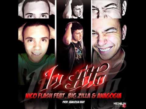 Nico Flash - In Alto feat. Big Zilla & Anagogia - (Prod. Anagogia)