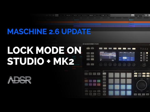 Maschine 2.6 : Lock Mode on Maschine Studio + MK2