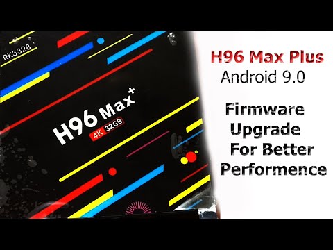 How to upgrade H 96 max plus | upgrade H 96 Max plus Android 9.0 | h 96 max android tv box