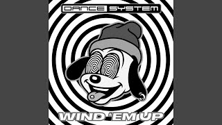 Dance System - Wind 'em Up video