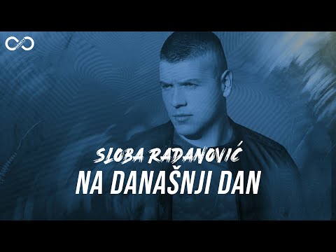 SLOBA RADANOVIC - NA DANASNJI DAN (OFFICIAL VIDEO) 4K