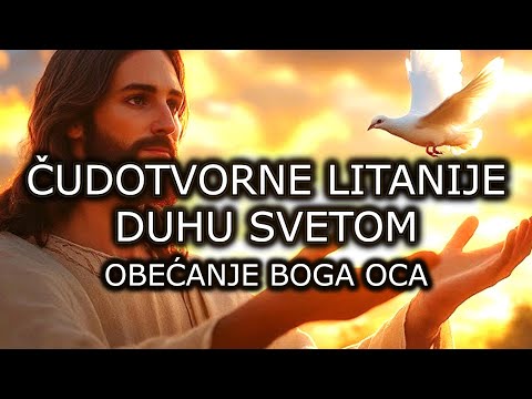 ČUDOTVORNE LITANIJE DUHU SVETOM I OBEĆANJE BOGA OCA
