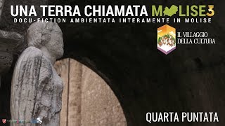 4ª Puntata - Una terra chiamata Molise 3