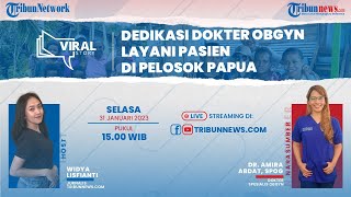 VIRAL STORY: Dedikasi Dokter Obgyn Layani Pasien di Pelosok Papua