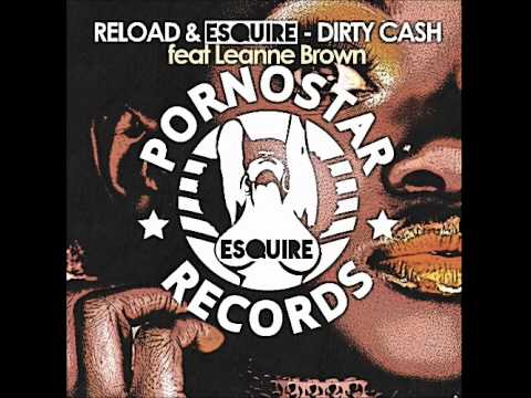 RELOAD & eSQUIRE ft. Leanne Brown   Dirty Cash eSQUIRE Houselife Remix
