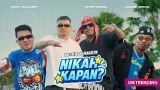 Download lagu Wizz Baker - Nikah Kapan ? feat. @totoncaribo, @vickysalamor & @jacsonzeranofficial mp3