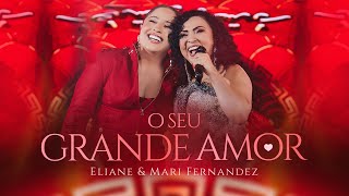 Ouvir Eliane, Mari Fernandez – O Seu Grande Amor