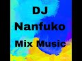 Dj Nanfuko Mix Music