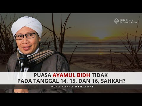Puasa Ayamul Bidh Tidak Pada Tanggal 14, 15, dan 16, Sahkah? | Buya Yahya Menjawab