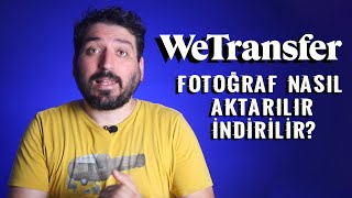 WETRANSFER BÜYÜK BOYUTLU DOSYA GÖNDERME SİSTEMİ - Dosya İndirme , Dosy