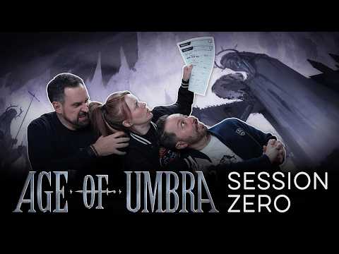 Creating Characters Matt Wants to Kill | Age of Umbra | Session Zero