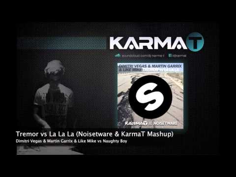DV & LM & Martin Garrix vs Naughty Boy - Tremor vs La La La (Noisetware & KarmaT Mashup)