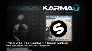 DV & LM & Martin Garrix vs Naughty Boy - Tremor vs La La La (Noisetware & KarmaT Mashup)