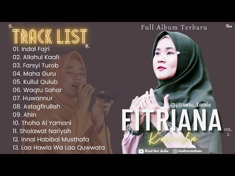 Full Album Sholawat Terbaru FITRIANA KAMILA Vol.2 - Indal Fajri || Allahul Kaafi || Farsyi Turob
