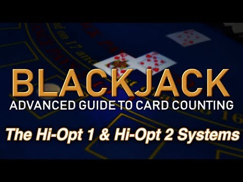 Counting Cards with the Hi-Opt 1 and Hi-Opt 2 Systems - How to Count Cards in Blackjack