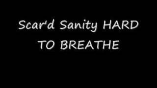 Scar'd Sanity - HARD TO BREATHE