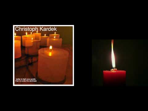 Christoph Kardek - Better to light one candle than to curse the darkness