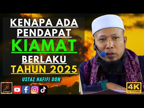 Ustaz Hafifi Don - KENAPA ADA PENDAPAT KIAMAT BERLAKU TAHUN 2025