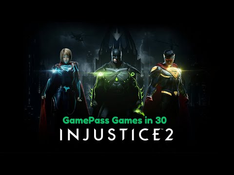 Injustice 2 - GamePass Games in 30