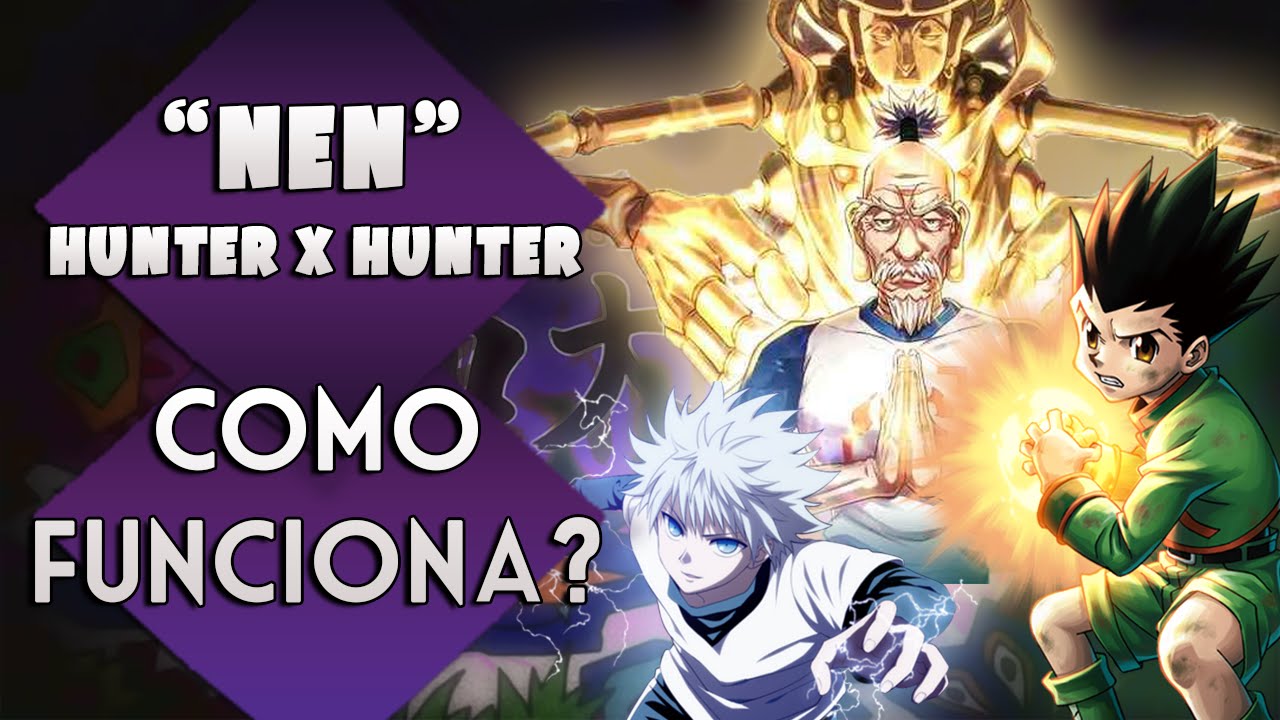 COMO FUNCIONA O NEN EM HUNTER X HUNTER | Player Solo