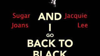 Jacquie Lee ft Sugar Joans - Back To Black (Cover off Amy Winehouse)