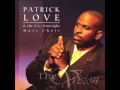 Patrick Love and The A L Jinwright Mass Choir- The Vision