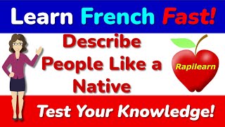 Learn how to describe people in French like a native