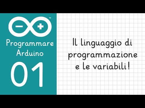 #1 Programmare Arduino : Il Linguaggio di programmazione e le variabili!