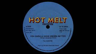 T.C. Curtis - You Should Have Known Better (1985)