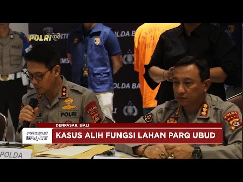 PRESISI UPDATE : POLDA BALI TETAPKAN WNA JERMAN SEBAGAI TERSANGKA ALIH FUNGSI LAHAN 28/01/2025 18.00
