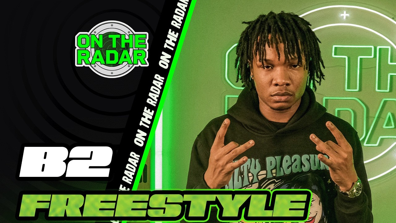 The B2 "On The Radar" Freestyle