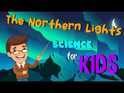 The Northern Lights | Science for Kids