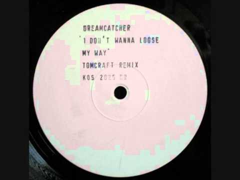 Dreamcatcher - I Don't Wanna Lose My Way (Tomcraft Remix)