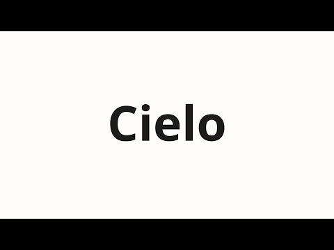 How to pronounce Cielo