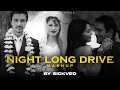Night Long Drive Mashup | SICKVED | Sukoon Mila | Love Me Like You Do