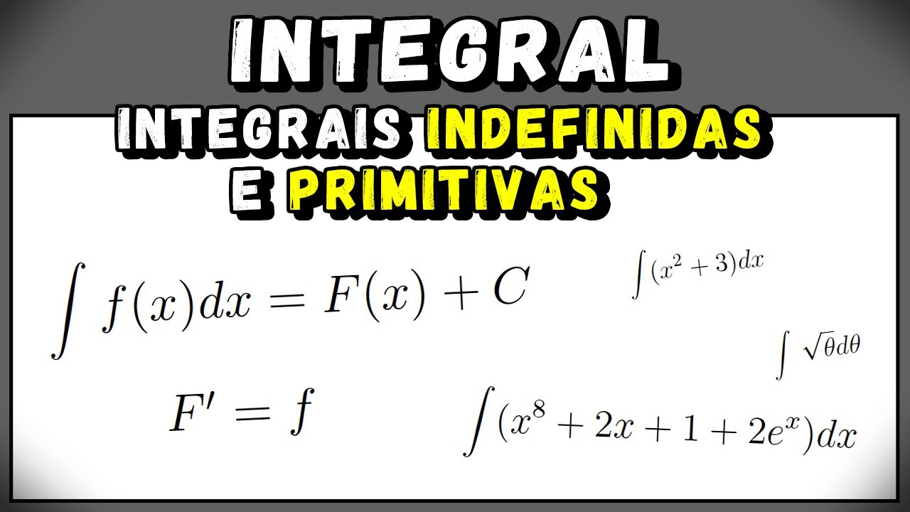 Primitivas e Integral Indefinida - Aula 3.0 | Cálculo Integral