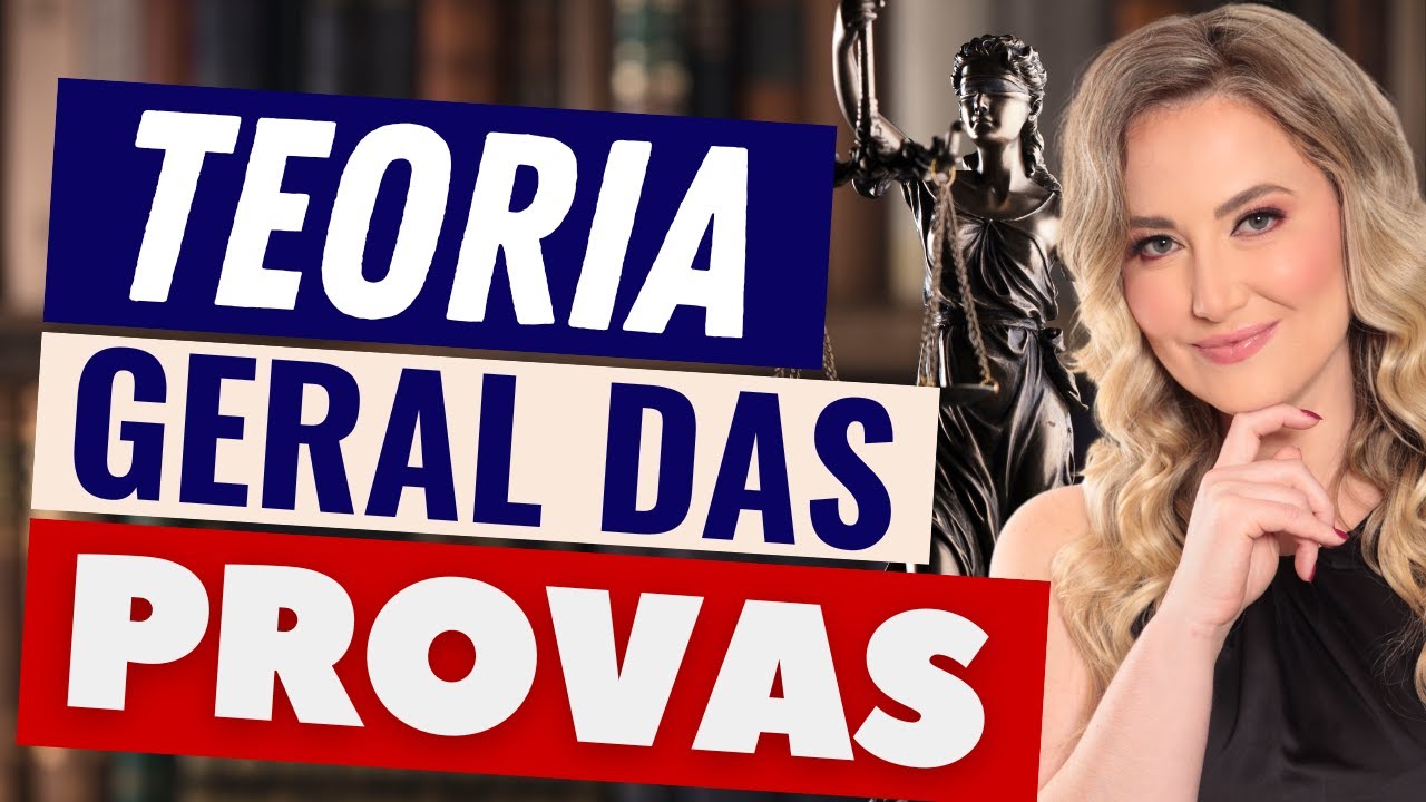 TEORIA GERAL DAS PROVAS (RESUMO): Conceito, Objetivo e Principais Regras no Processo Civil e Penal