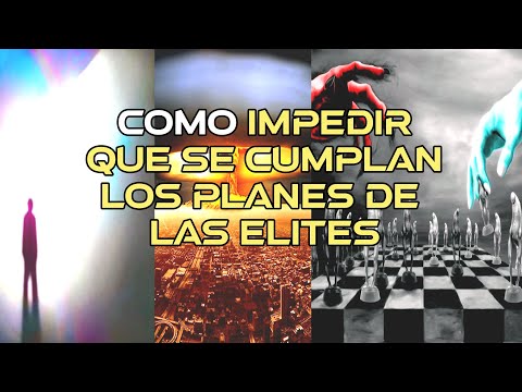 Cómo Impedir que se Cumplan los Planes de las Élites