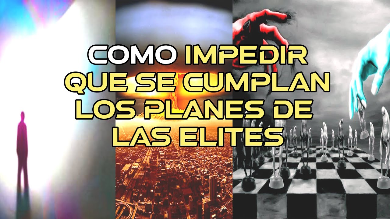 Cómo Impedir que se Cumplan los Planes de las Élites
