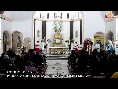 🔴 EN VIVO | Solemnidad de Corpus Christi | Parroquia Asunción de la Virgen María - Coronel Du Graty