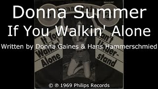 Donna Summer - If You Walkin&#39; Alone LYRICS - HQ 1969