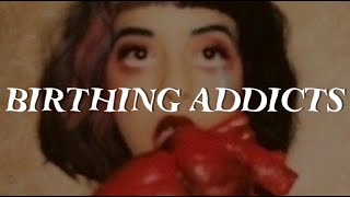 Melanie Martinez - Birthing Addicts - (2013 EP) - Tradução + Lyrics - (2013 Unreleased)